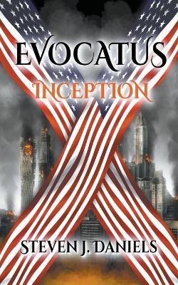 Evocatus Inception - Steven J Daniels - cover