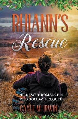 Rhiann's Rescue - Pet Rescue Romance Series Prequel - Gayle M Irwin - cover