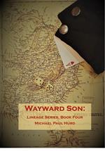 Wayward Son: Lineage Series, Book Four