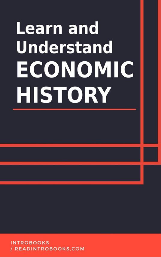 Learn and Understand Economic History