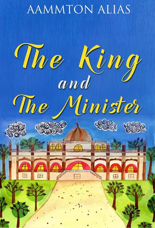 The King and The Minister - Aammton Alias - ebook