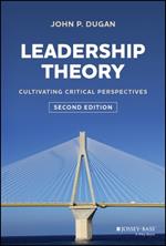 Leadership Theory: Cultivating Critical Perspectives