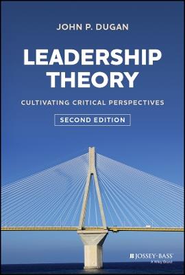 Leadership Theory: Cultivating Critical Perspectives - John P. Dugan - cover