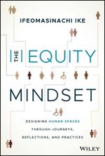 The Equity Mindset: Designing Human Spaces Through Journeys, Reflections and Practices