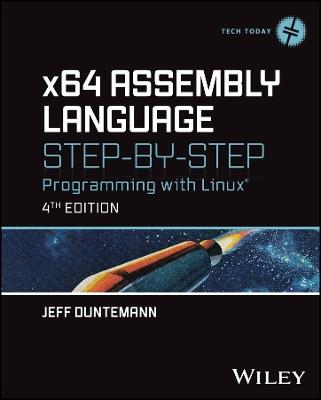 x64 Assembly Language Step-by-Step: Programming with Linux - Jeff Duntemann - cover