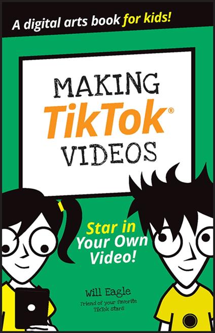 Making TikTok Videos - Hannah Budke,Claire Cohen,Andrew Cooper,Will Eagle - ebook