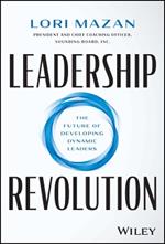 Leadership Revolution: The Future of Developing Dynamic Leaders