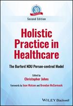 Holistic Practice in Healthcare: The Burford NDU Person-centred Model