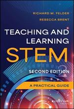 Teaching and Learning STEM: A Practical Guide