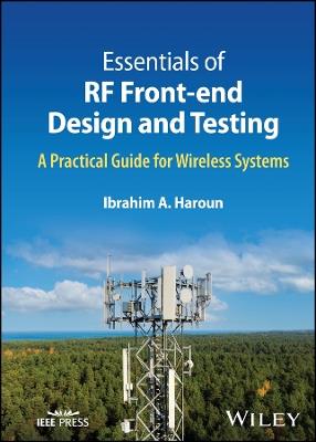 Essentials of RF Front-end Design and Testing: A Practical Guide for Wireless Systems - Ibrahim A. Haroun - cover