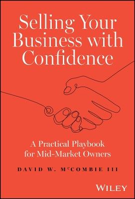 Selling Your Business with Confidence: A Practical Playbook for Mid-Market Owners - David W. McCombie - cover