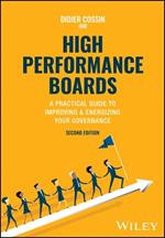 High Performance Boards: A Practical Guide to Improving and Energizing Your Governance