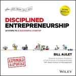 Disciplined Entrepreneurship Expanded & Updated: 24 Steps to a Successful Startup
