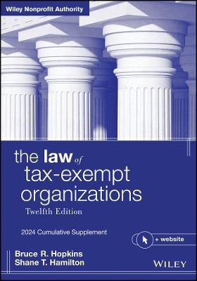 The Law of Tax-Exempt Organizations: 2024 Cumulative Supplement - Bruce R. Hopkins,Shane T. Hamilton - cover