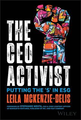 The CEO Activist: Putting the 'S' in ESG - Leila McKenzie-Delis - cover