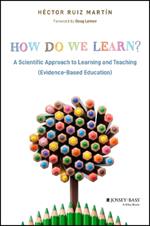 How Do We Learn?: A Scientific Approach to Learning and Teaching (Evidence-Based Education)