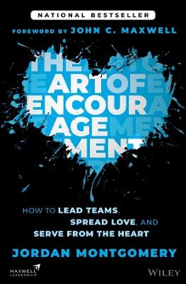 The Art of Encouragement: How to Lead Teams, Spread Love, and Serve from the Heart - Jordan Montgomery - cover