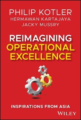 Reimagining Operational Excellence: Inspirations from Asia - Philip Kotler - cover