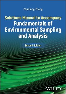 Solutions Manual to Accompany Fundamentals of Environmental Sampling and Analysis - Chunlong Zhang - cover