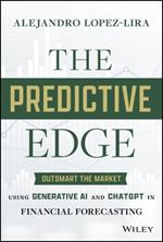 The Predictive Edge: Outsmart the Market using Generative AI and ChatGPT in Financial Forecasting