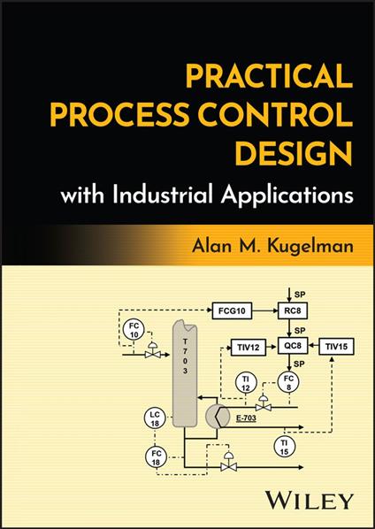 Practical Process Control Design with Industrial Applications