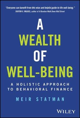 A Wealth of Well-Being: A Holistic Approach to Behavioral Finance - Meir Statman - cover