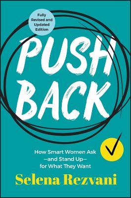 Pushback: How Smart Women Ask—and Stand Up—for What They Want - Selena Rezvani - cover