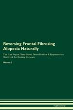 Reversing Frontal Fibrosing Alopecia Naturally The Raw Vegan Plant-Based Detoxification & Regeneration Workbook for Healing Patients. Volume 2