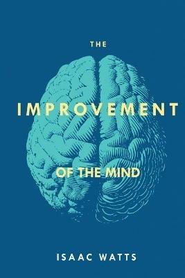 The Improvement of the Mind - Isaac Watts - cover