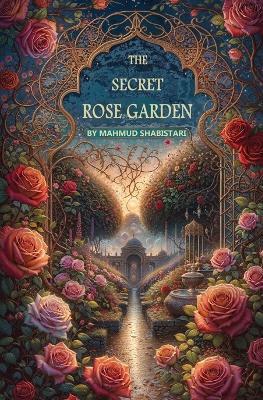 The Secret Rose Garden - Mahmud Shabistari - cover