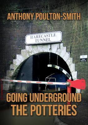 Going Underground: The Potteries - Anthony Poulton-Smith - cover
