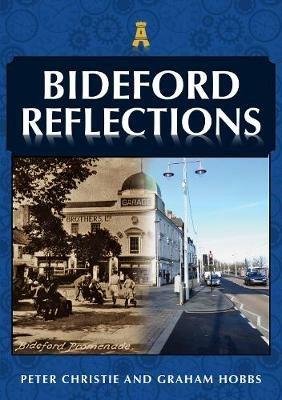 Bideford Reflections - Peter Christie,Graham Hobbs - cover