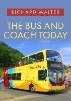 The Bus and Coach Today - Richard Walter - cover