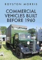 Commercial Vehicles Built Before 1960 - Royston Morris - cover