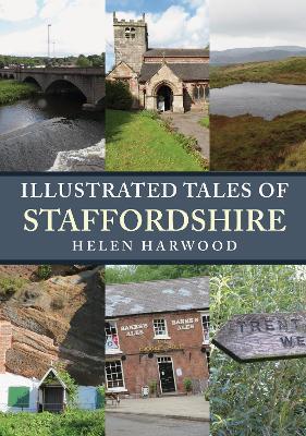 Illustrated Tales of Staffordshire - Helen Harwood - cover