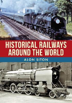 Historical Railways Around the World - Alon Siton - cover