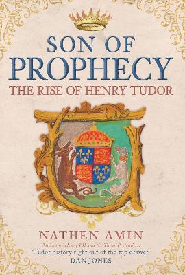 Son of Prophecy: The Rise of Henry Tudor - Nathen Amin - cover