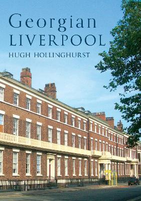 Georgian Liverpool - Hugh Hollinghurst - cover