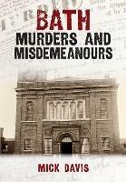 Bath Murders and Misdemeanours - Mick Davis - cover