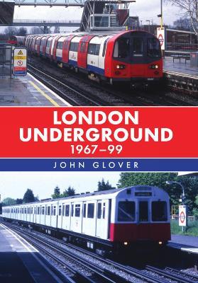 London Underground 1967-99 - John Glover - cover