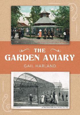 The Garden Aviary - Gail Harland - cover