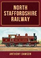 North Staffordshire Railway - Anthony Dawson - cover