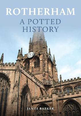 Rotherham: A Potted History - James Barker - cover