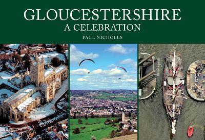 Gloucestershire: A Celebration - Paul Nicholls - cover