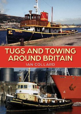 Tugs and Towing Around Britain - Ian Collard - cover