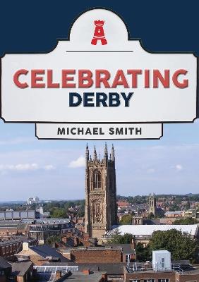 Celebrating Derby - Michael Smith - cover