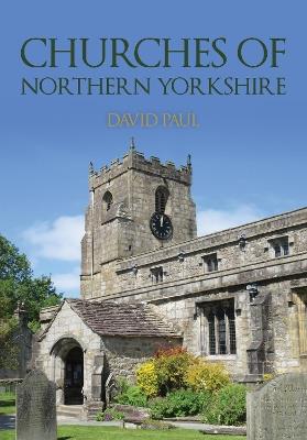 Churches of Northern Yorkshire - David Paul - cover