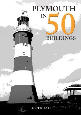 Plymouth in 50 Buildings - Derek Tait - cover