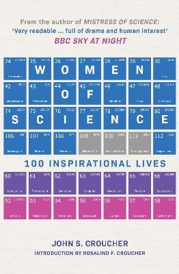 Women of Science: 100 Inspirational Lives - John S. Croucher - cover