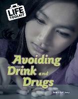 Avoiding Drink and Drugs - Louise Spilsbury - cover